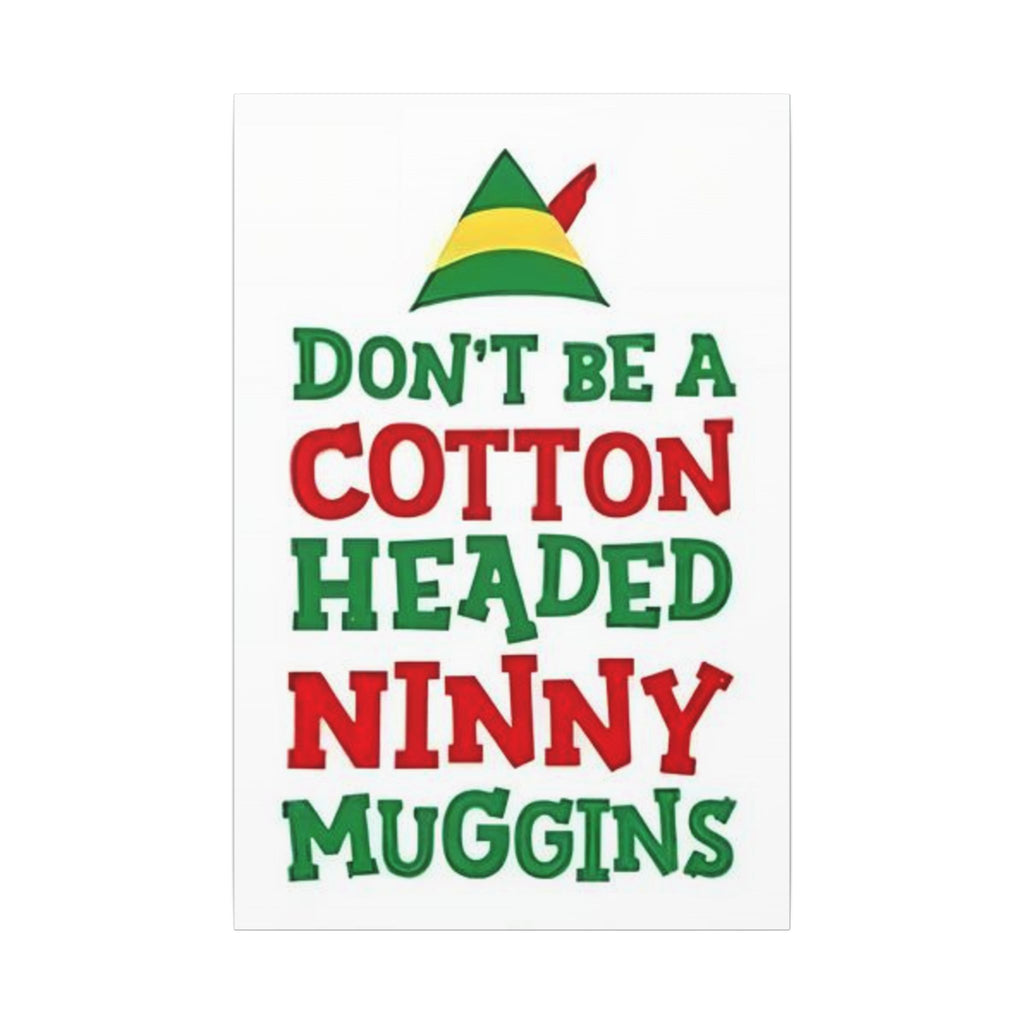 Elf Cotton Headed Ninny Muggins Custom Canvas Wall Print